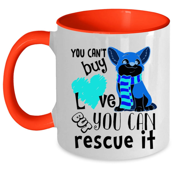 But You Can Rescue It Coffee Mug, You Can't Buy Love Accent Mug