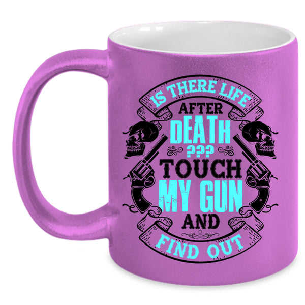 Funny Gift For Gun Owner Coffee Mug, Don't Touch My Gun Accent Mug