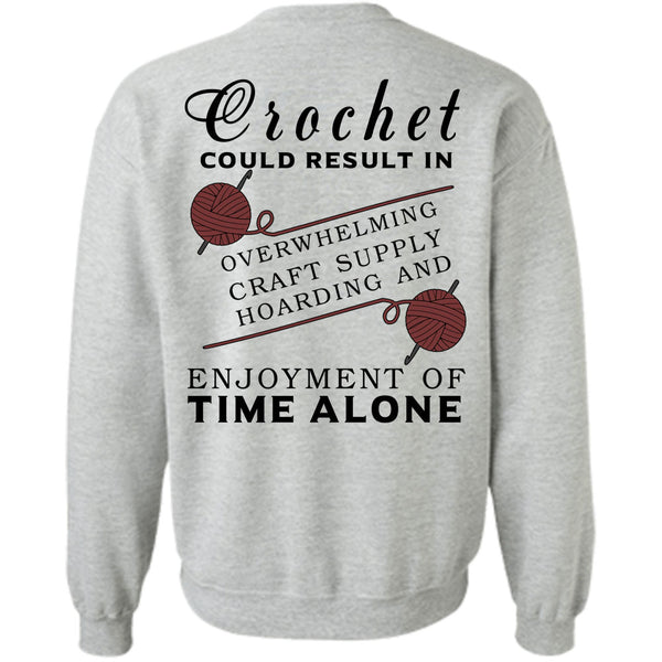 Being A Knitter T Shirt, Crochet Could Result In Overwhelming Sweatshirt