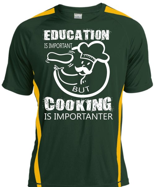 Education Is Important But Cooking Is Importanter T Shirt, Job T Shirt