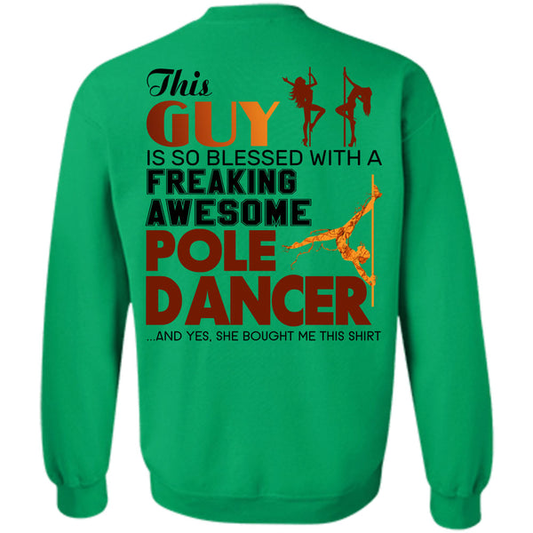 Being A Dancer T Shirt, This Guy Is So Blessed With A Pole Dancer Sweatshirt