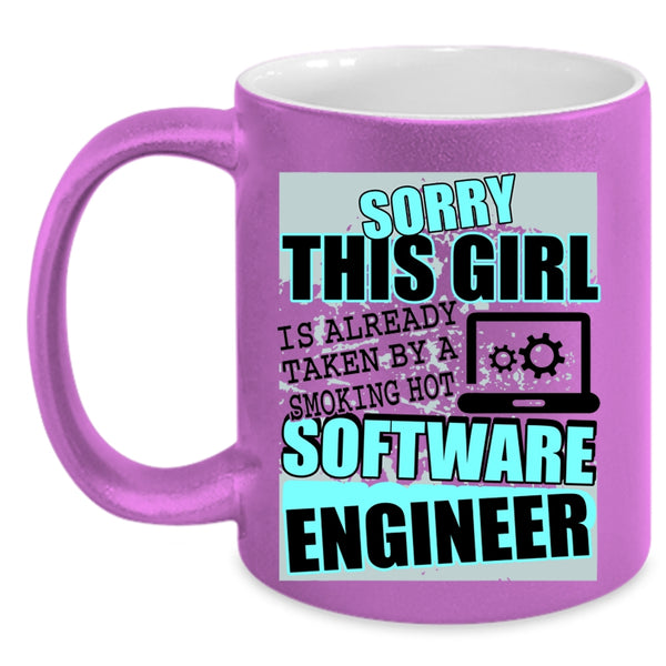 Cute Girls Coffee Mug, This Girl Is Already Taken By A Software Engineer Accent Mug