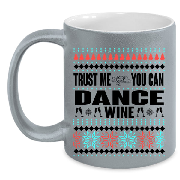 You Can Dance Wine Coffee Mug, Merry Christmas Accent Mug