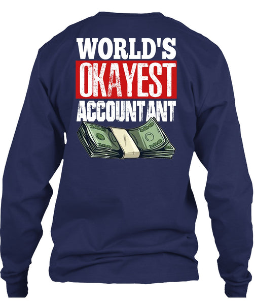World's Okayest Accountant T Shirt, Being An Accountant T Shirt