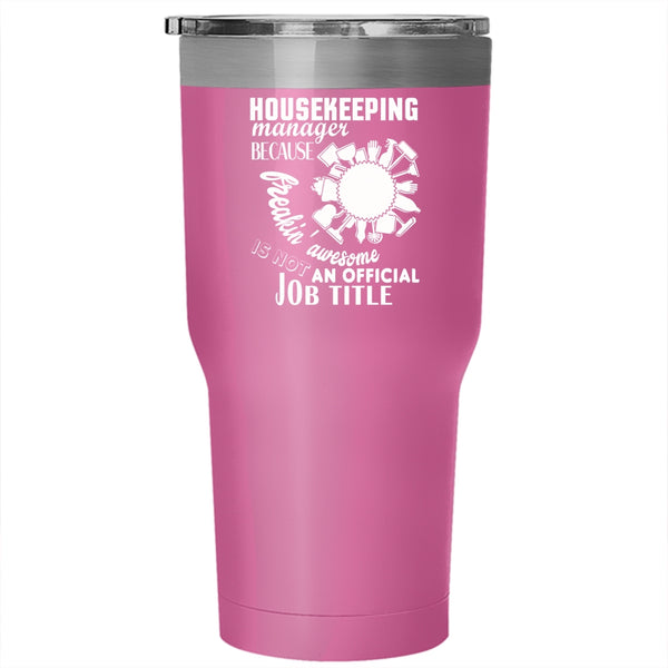 Housekeeping Manager Tumbler 30 oz Stainless Steel, Best Gift For Manager Travel Mug