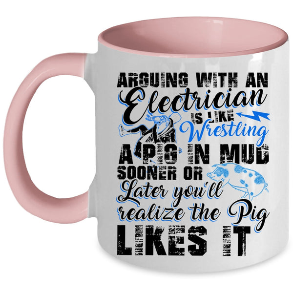 Cool Electrician Coffee Mug, Arguing With An Electrician Accent Mug