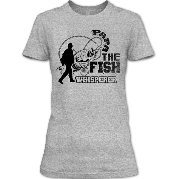 Papa The Fish Whisperer T Shirt, Fishing Papa T Shirt