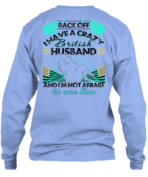 I Have A Cray British Husband T Shirt, I Love Husband T Shirt