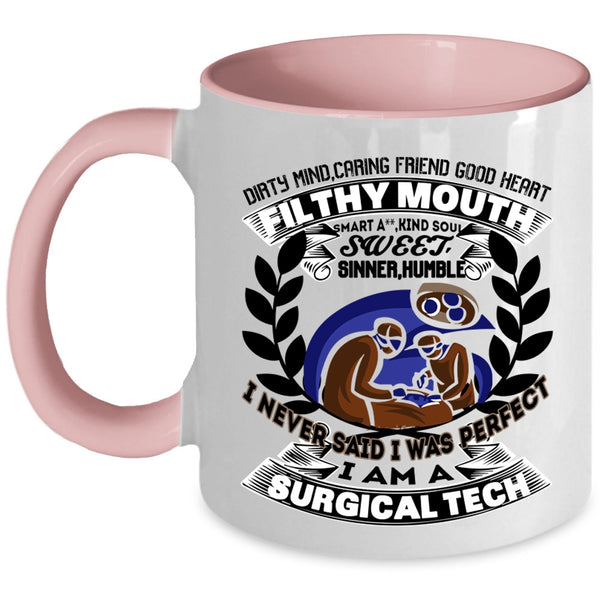 Cool Job Title Coffee Mug, I Am A Surgical Tech Accent Mug