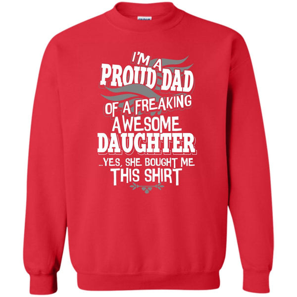 Freaking Awesome Daughter T Shirt, Coolest Dad Ever Sweatshirt