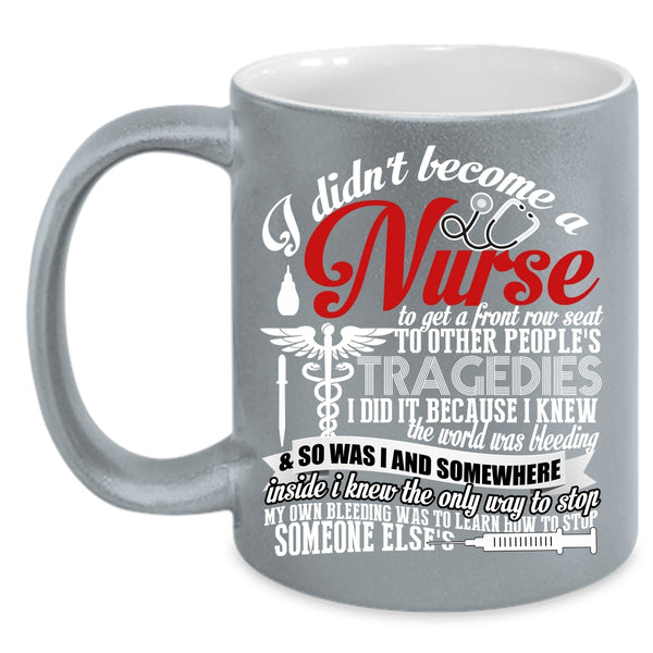 I Didn't Become A Nurse Coffee Mug, Funny Nurses Coffee Cup