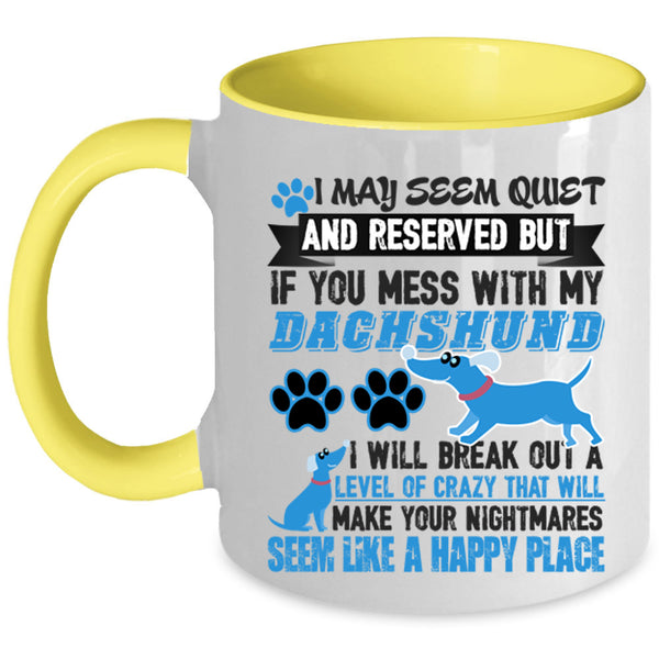 Cute Dachshund Lover Coffee Mug, Don't Mess With My Dachshund Accent Mug