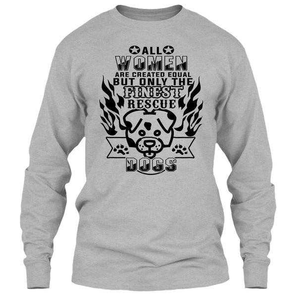 All Women Are Created Equal T Shirt, I'm A Coolest Dog Rescuer T Shirt