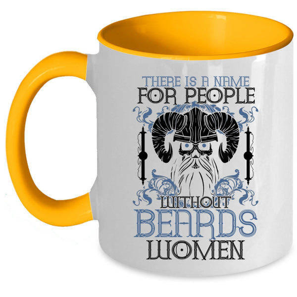 Cool Bearded Coffee Mug, There Is A Name For People With Out Beards Accent Mug