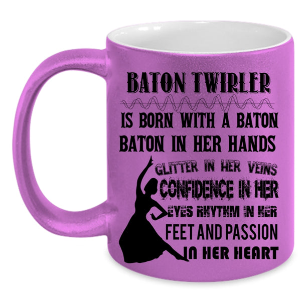 Funny Ballet Dancer Coffee Mug, Baton Twirler Is Born With A Baton Accent Mug