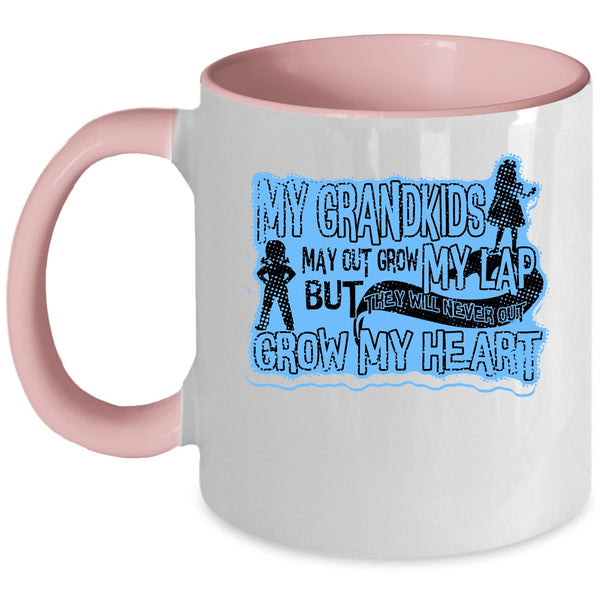 Never Out Grow My Heart Coffee Mug, My Grandkids May Out Grow My Lap Accent Mug