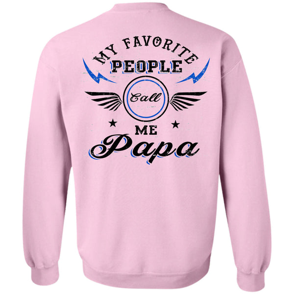 Being A Daddy T Shirt, My Favorite People Call Me Papa Sweatshirt