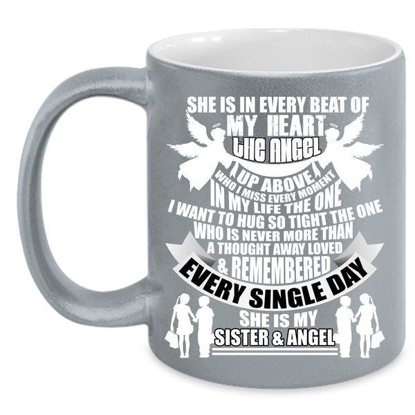 She Is In Every Beat Of My Heart Coffee Mug, She Is My Sister And Angel Coffee Cup