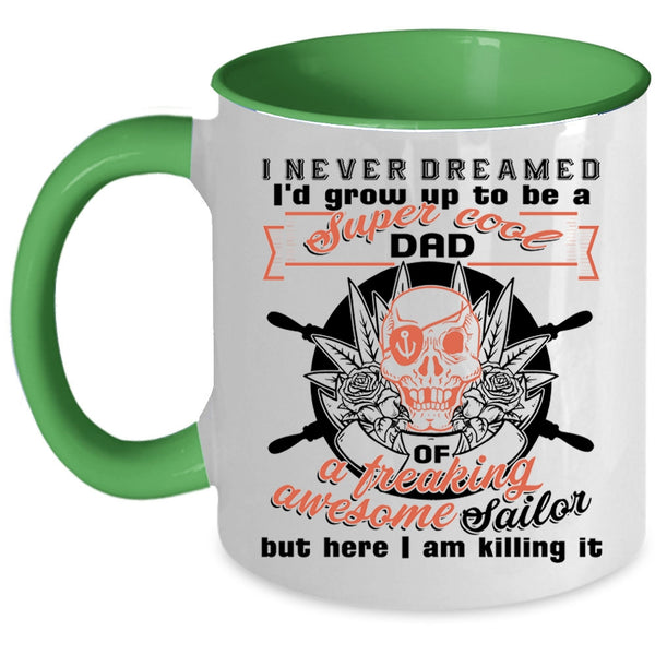Cool Daddy Coffee Mug, I'd Grow Up To Be A Dad Of A Sailor Accent Mug