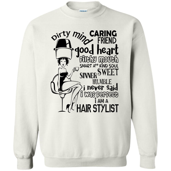Coolest Hairstylist T Shirt, Dirty Mind Sweatshirt