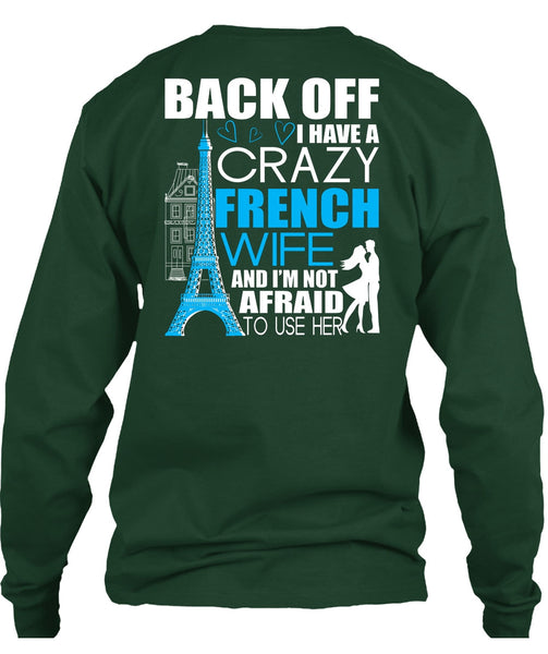 I Have A Crazy French Wife T Shirt, Being A Wife T Shirt