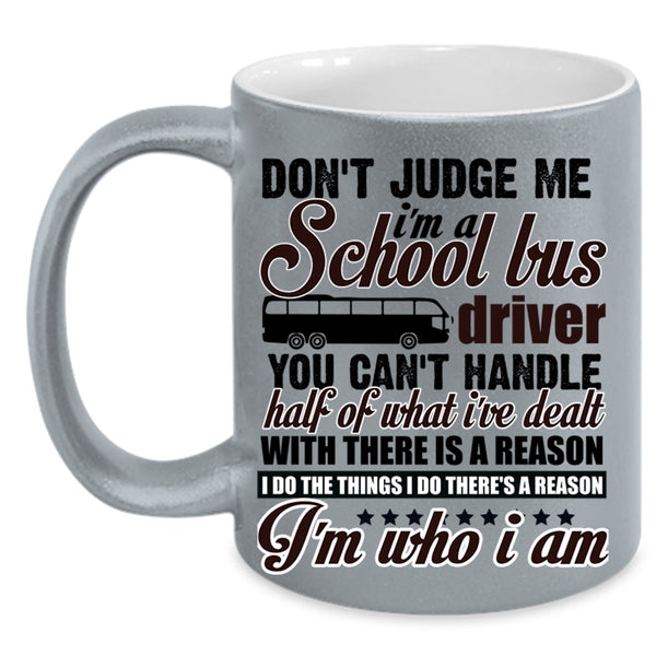 Funny Driver Coffee Mug, I'm A School Bus Driver Accent Mug