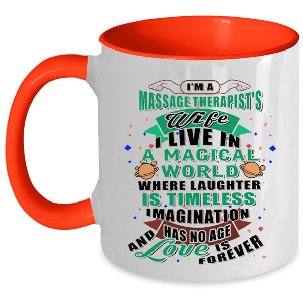 I Live In A Magical World Coffee Mug, I'm A Massage Therapist's Wife Accent Mug