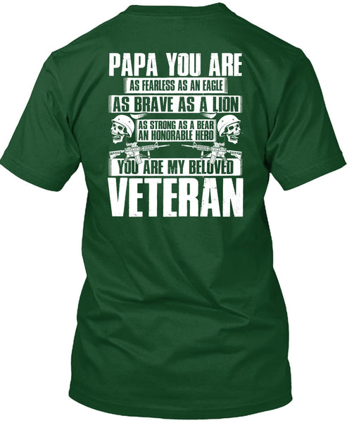 You Are My Beloved Veteran T Shirt, Papa You Are As Fearless T Shirt