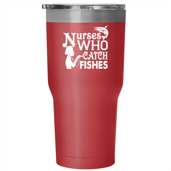 Nurses Who Catch Fishes Tumbler, Cool Fishing Mug