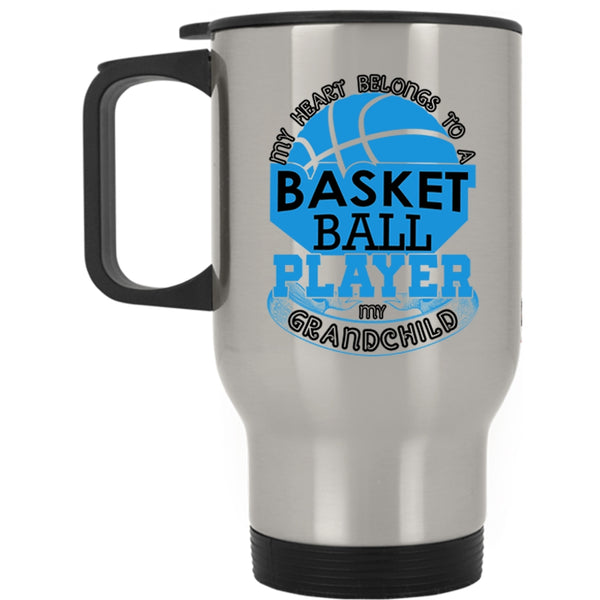 My Grandchild Travel Mug, My Heart Belongs To A Basketball Player Mug