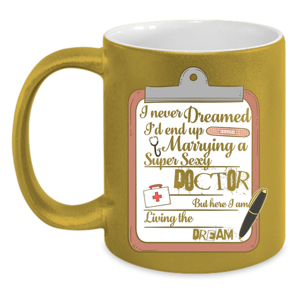 I'd End Up Marrying A Doctor Coffee Mug, Married Coffee Cup