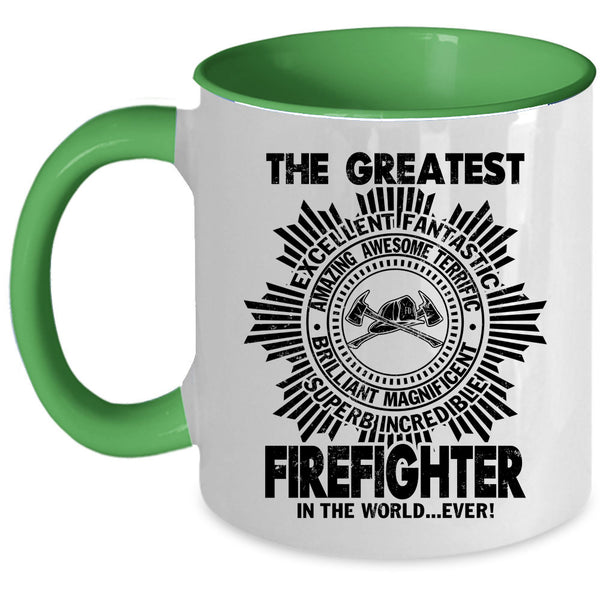 Cute Coffee Mug, The Greatest Firefighter In The World Ever Accent Mug