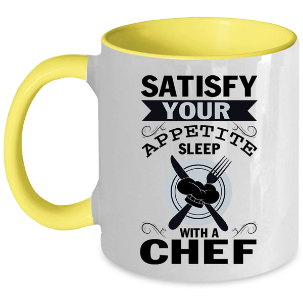 Funny Coffee Mug, Satisfy Your Appetite Sleep With A Chef Accent Mug