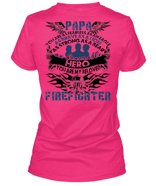 You Are My Beloved Firefighter T Shirt, I Love Papa T Shirt
