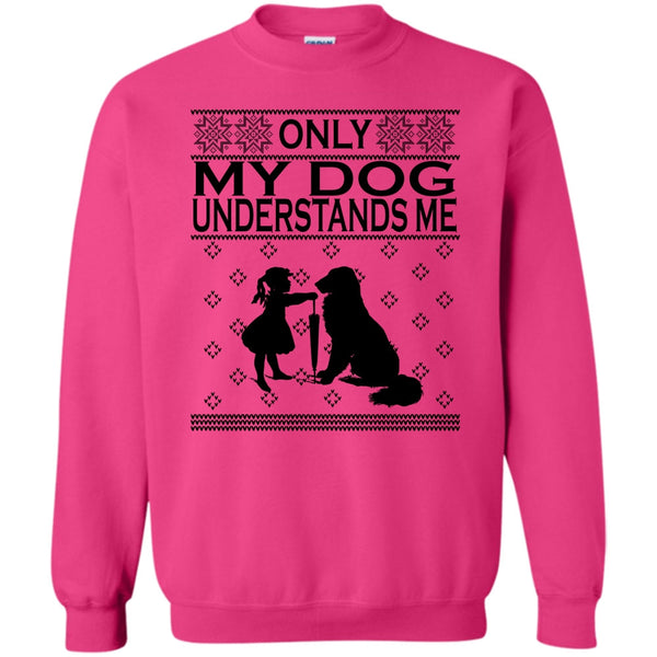 Dog Merry Christmas T Shirt, Only My Dog Understand Me Sweatshirt