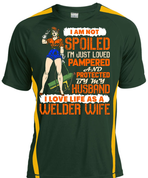 I Love Life As A Welder Wife T Shirt, I'm Just Loved Pampered T Shirt, Cool Shirt