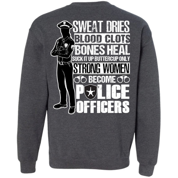 Sweat Dries T Shirt, I Love Police Sweatshirt