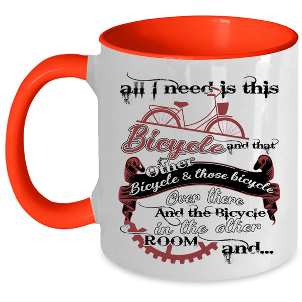 That Other Bicycle And Those Bicycle Coffee Mug, All I Need Is This Bicycle Accent Mug