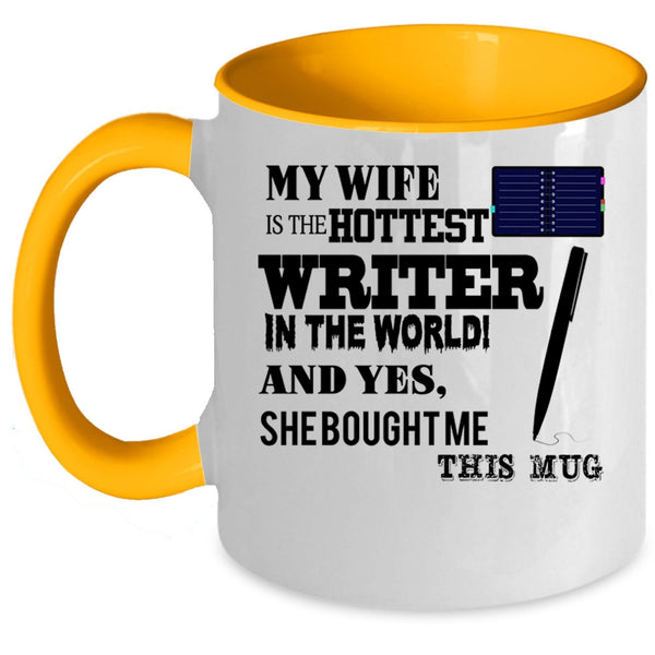 Married Coffee Mug, My Wife Is The Hottest Writer In The World Accent Mug
