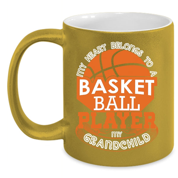 My Heart Belongs To A Basketball Player Coffee Mug, My Grandchild Coffee Cup