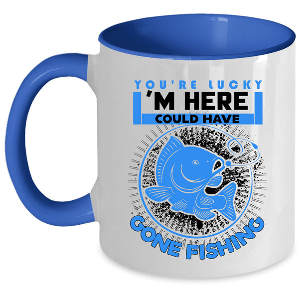 Funny Fishing Coffee Mug, I'm Here Could Have Gone Fishing Accent Mug