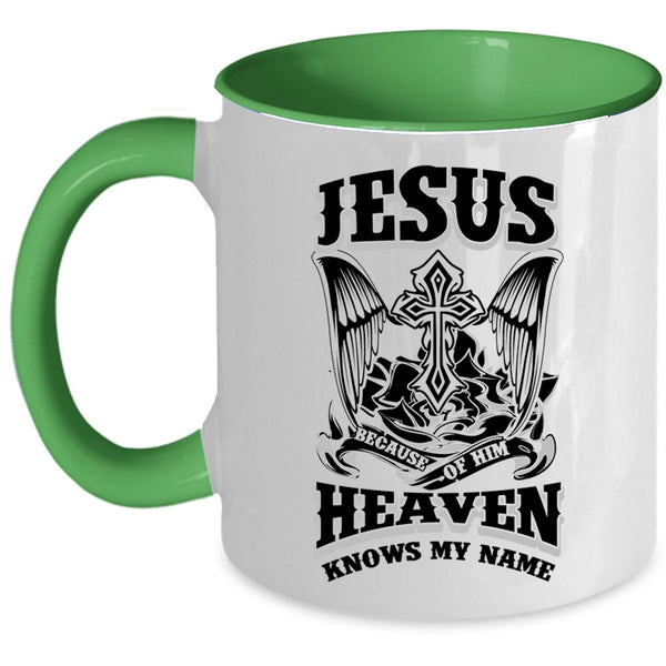 Cool Coffee Mug, Because Of Him Heaven Knows My Name Accent Mug