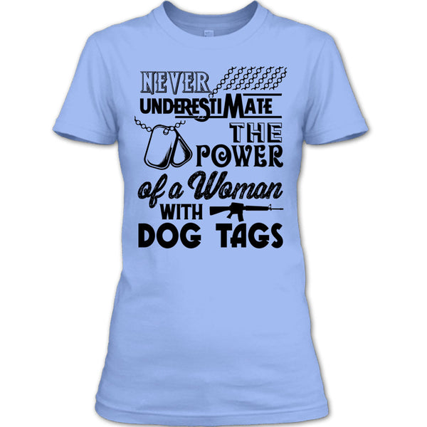 Never Underestimate The Power Of A Woman With A Dog Tag T Shirt, The Power Of A Woman With A Dog Tag T Shirt