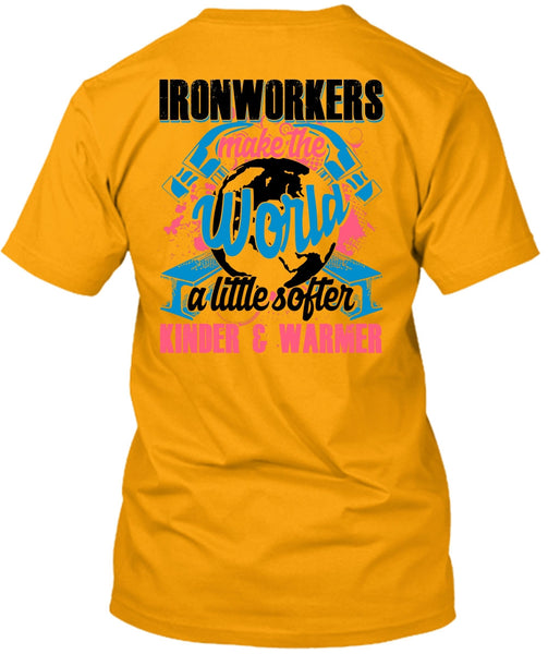 Ironworkers Make The World T Shirt, I Love Ironworker T Shirt