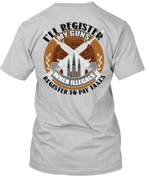 I'll Register My Guns T Shirt, I Love Veteran T Shirt