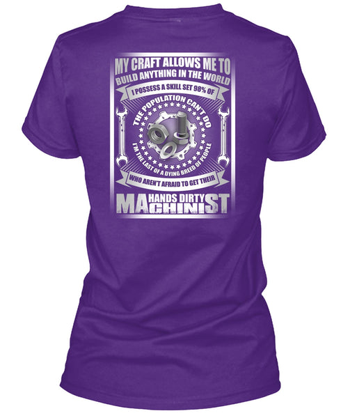 Hands Dirty Machinist T Shirt, Build Anything In The World T Shirt