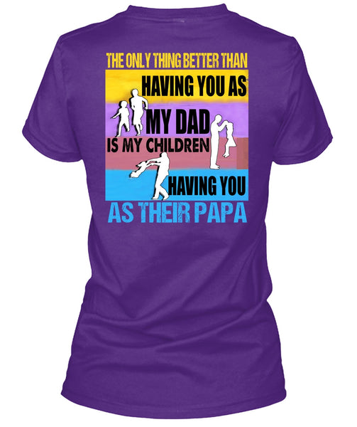My Dad Is My Children T Shirt, You As Their Papa T Shirt