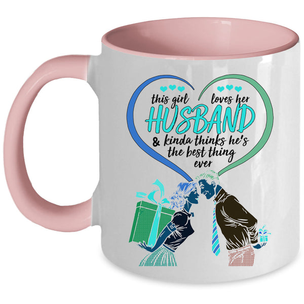 He's The Best Thing Ever Coffee Mug, This Girl Loves Her Husband Accent Mug