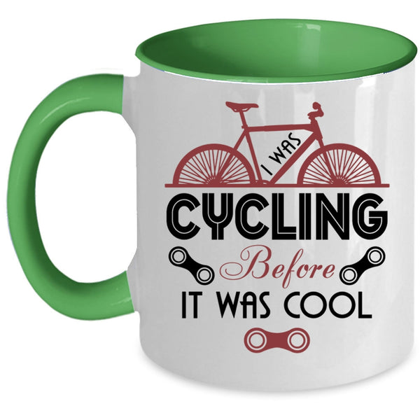 Go Cycling Coffee Mug, I Was Cycling Before It Was Cool Accent Mug
