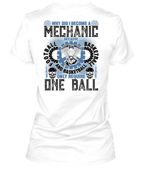 Why Did I Become A Mechanic T Shirt, Being A Mechanic T Shirt